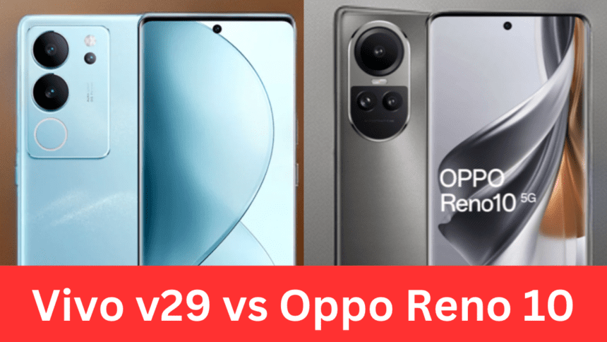 Vivo V29 vs Oppo Reno 10